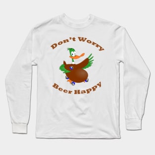 Don't Worry Beer Happy Long Sleeve T-Shirt